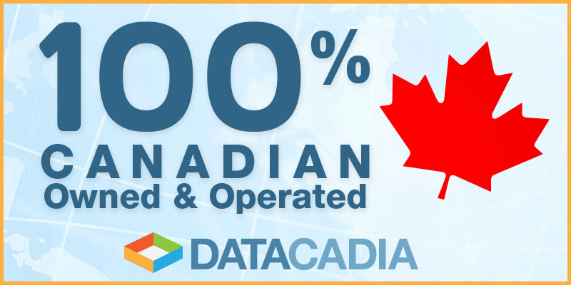 Datacadia – 100 Percent Canadian Owned and Operated.